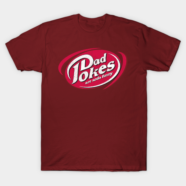 Dad Jokes are Soda Funny Puns TShirt TeePublic